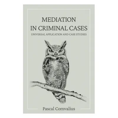 "Mediation in Criminal Cases" - "" ("Comvalius Pascal")(Paperback)