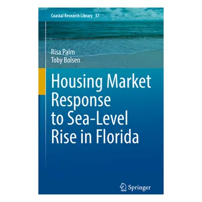 "Housing Market Response to Sea-Level Rise in Florida" - "" ("Palm Risa")(Pevná vazba)