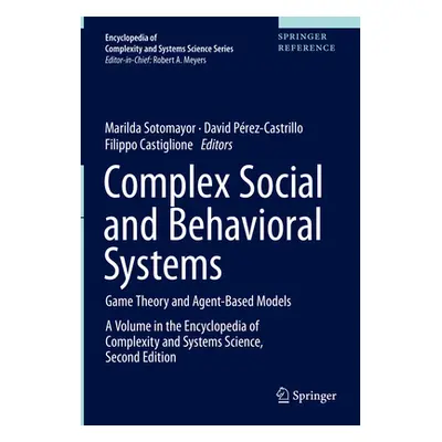 "Complex Social and Behavioral Systems: Game Theory and Agent-Based Models" - "" ("Sotomayor Mar