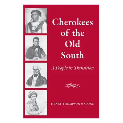 "Cherokees of the Old South: A People in Transition" - "" ("Malone Henry Thompson")(Paperback)