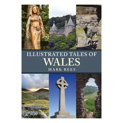 "Illustrated Tales of Wales" - "" ("Rees Mark")(Paperback)