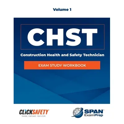 "Construction Health & Safety Technician (Chst) Exam Study Workbook Vol 1: Revised" - "" ("Snyde