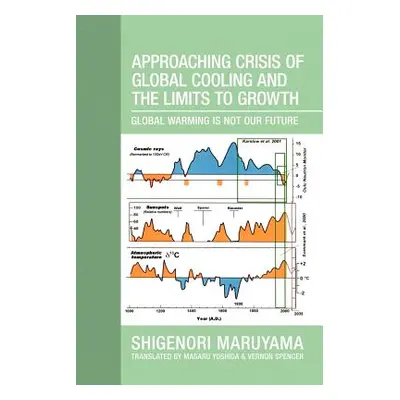 "Approaching Crisis of Global Cooling and the Limits to Growth: Global Warming Is Not Our Future