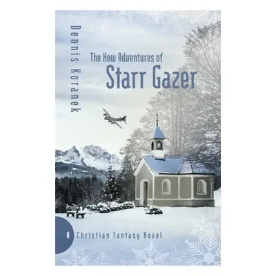 "The New Adventures of Starr Gazer: A Christian Fantasy Novel" - "" ("Koranek Dennis")(Paperback