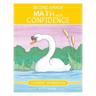 "Second Grade Math with Confidence Student Workbook" - "" ("Snow Kate")(Paperback)