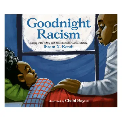 "Goodnight Racism" - "" ("Kendi Ibram X.")(Pevná vazba)