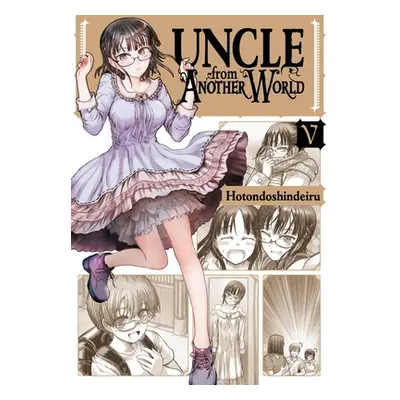 "Uncle from Another World, Vol. 5" - "" ("Hotondoshindeiru")(Paperback)