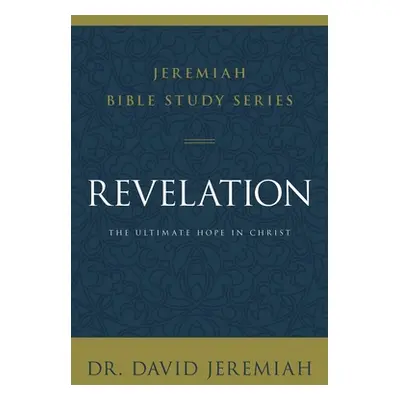 "Revelation: The Ultimate Hope in Christ" - "" ("Jeremiah David")(Paperback)