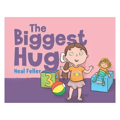 "The Biggest Hug" - "" ("Feller Neal")(Paperback)