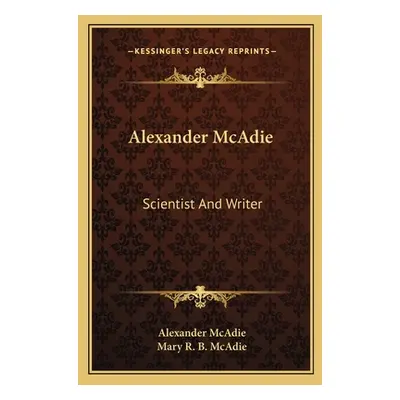 "Alexander McAdie: Scientist and Writer" - "" ("McAdie Alexander")(Paperback)