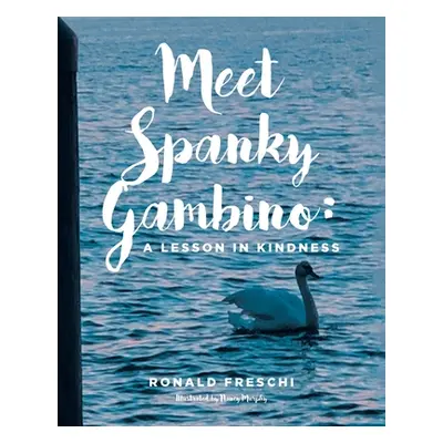 "Meet Spanky Gambino: A Lesson in Kindness" - "" ("Freschi Ronald")(Paperback)