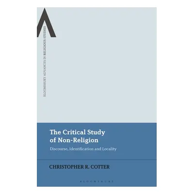 "The Critical Study of Non-Religion: Discourse, Identification and Locality" - "" ("Cotter Chris