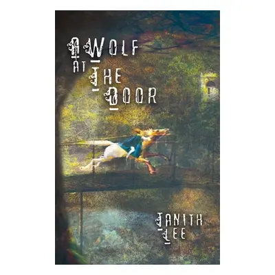 "A Wolf at the Door: And Other Rare Tales" - "" ("Lee Tanith")(Paperback)