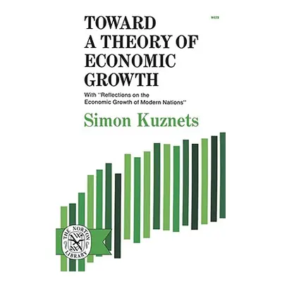 "Toward a Theory of Economic Growth" - "" ("Kuznets Simon")(Paperback)