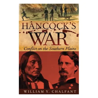 "Hancock's War: Conflict on the Southern Plains" - "" ("Chalfant William Y.")(Paperback)