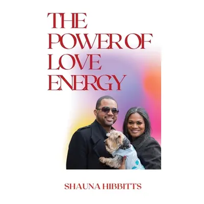 "The Power of Love Energy" - "" ("Hibbitts Shauna")(Pevná vazba)