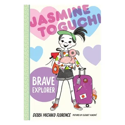 "Jasmine Toguchi, Brave Explorer" - "" ("Florence Debbi Michiko")(Pevná vazba)