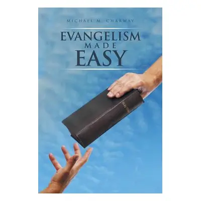 "Evangelism Made Easy" - "" ("Charway Michael M.")(Paperback)