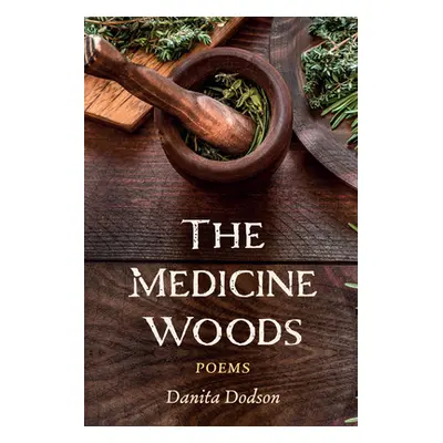 "The Medicine Woods" - "" ("Dodson Danita")(Paperback)