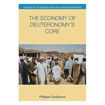 "The Economy of Deuteronomy's Core" - "" ("Guillaume Philippe")(Paperback)