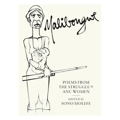 "Malibongwe: Poems from the Struggle by ANC Women" - "" ("Molefe Sono")(Paperback)