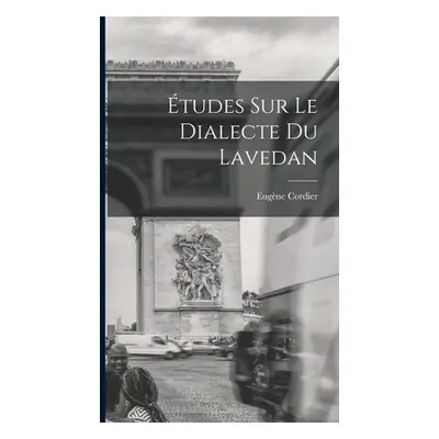 "tudes Sur Le Dialecte Du Lavedan" - "" ("Cordier Eugne")(Pevná vazba)