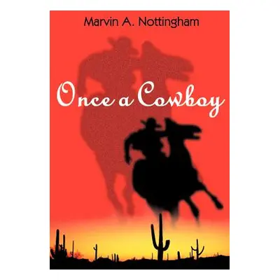 "Once a Cowboy" - "" ("Nottingham Marvin A.")(Paperback)