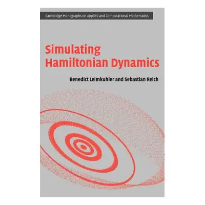 "Simulating Hamiltonian Dynamics" - "" ("Leimkuhler Benedict")(Pevná vazba)