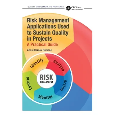 "Risk Management Applications Used to Sustain Quality in Projects: A Practical Guide" - "" ("Rum