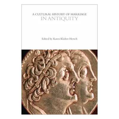 "A Cultural History of Marriage in Antiquity" - "" ("Hersch Karen Klaiber")(Paperback)