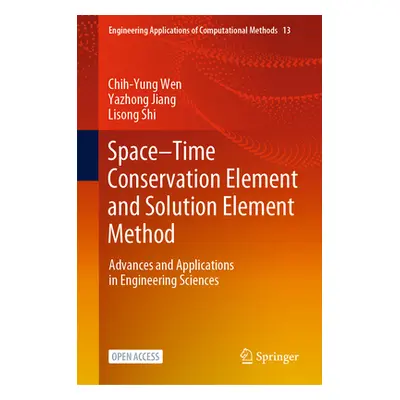 "Space-Time Conservation Element and Solution Element Method: Advances and Applications in Engin