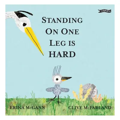 "Standing on One Leg Is Hard" - "" ("McGann Erika")(Pevná vazba)