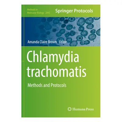 "Chlamydia Trachomatis: Methods and Protocols" - "" ("Brown Amanda Claire")(Paperback)