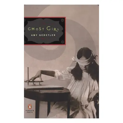 "Ghost Girl" - "" ("Gerstler Amy")(Paperback)