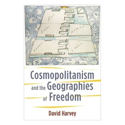 "Cosmopolitanism and the Geographies of Freedom" - "" ("Harvey David")(Pevná vazba)