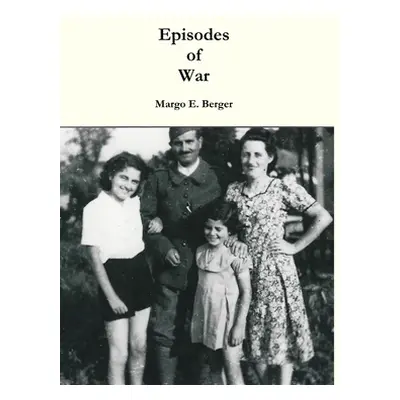 "Episodes of War" - "" ("Berger Margo E.")(Pevná vazba)