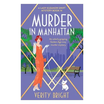 "Murder in Manhattan: An utterly gripping Golden Age cozy murder mystery" - "" ("Bright Verity")