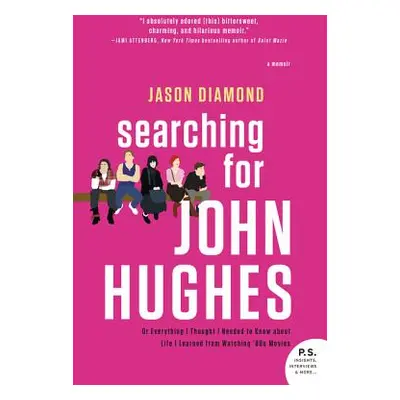 "Searching for John Hughes: Or Everything I Thought I Needed to Know about Life I Learned from W