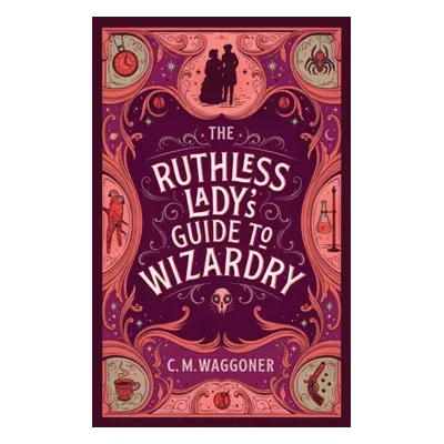 "Ruthless Lady's Guide to Wizardry" - "" ("Waggoner C.M.")(Paperback / softback)