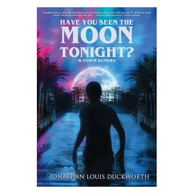 "Have You Seen the Moon Tonight?" - "" ("Duckworth Jonathan Louis")(Paperback)