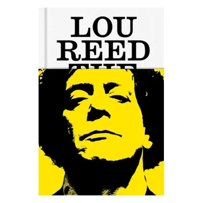 "Lou Reed: The King of New York" - "" ("Hermes Will")(Pevná vazba)