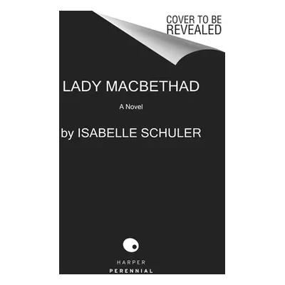 "Queen Hereafter: A Novel of Lady Macbeth" - "" ("Schuler Isabelle")(Paperback)