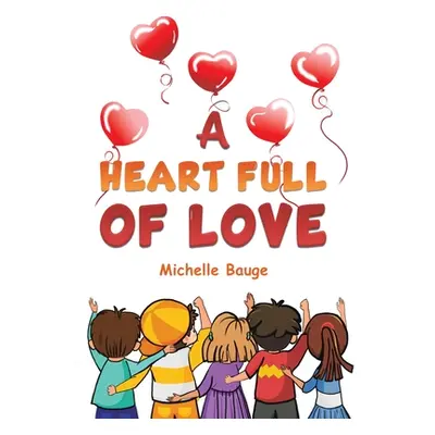 "A Heart Full of Love" - "" ("Bauge Michelle")(Paperback)