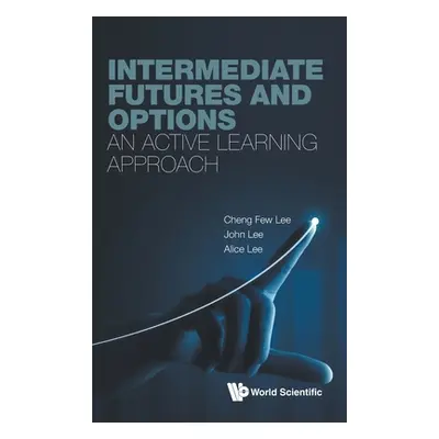 "Intermediate Futures and Options: An Active Learning Approach" - "" ("Lee Cheng Few")(Pevná vaz