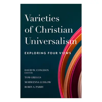 "Varieties of Christian Universalism: Exploring Four Views" - "" ("Congdon David W.")(Paperback)