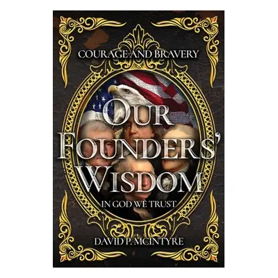 "Our Founders' Wisdom" - "" ("McIntyre David P.")(Paperback)