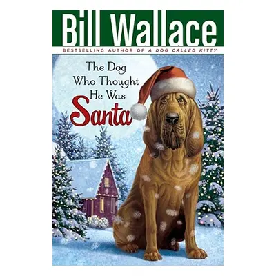 "The Dog Who Thought He Was Santa" - "" ("Wallace Bill")(Paperback)