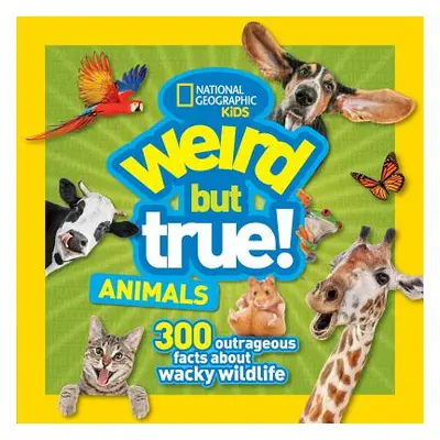 "Weird But True Animals" - "" ("Kids National")(Paperback)