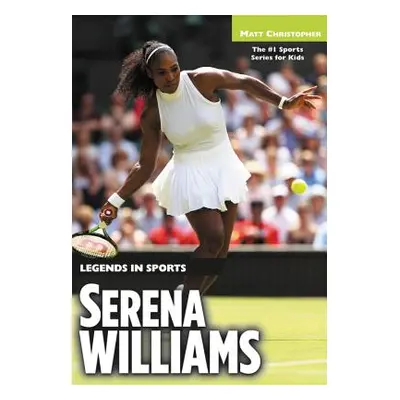 "Serena Williams: Legends in Sports" - "" ("Christopher Matt")(Paperback)