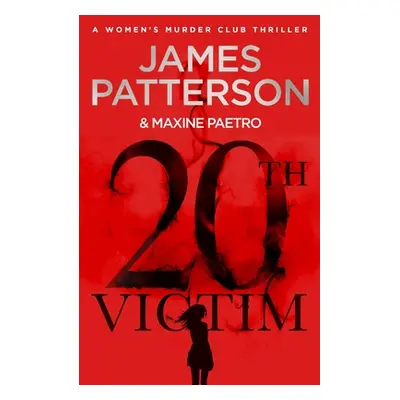 "20th Victim" - "Three cities. Three bullets. Three murders. (Women's Murder Club 20)" ("Patters